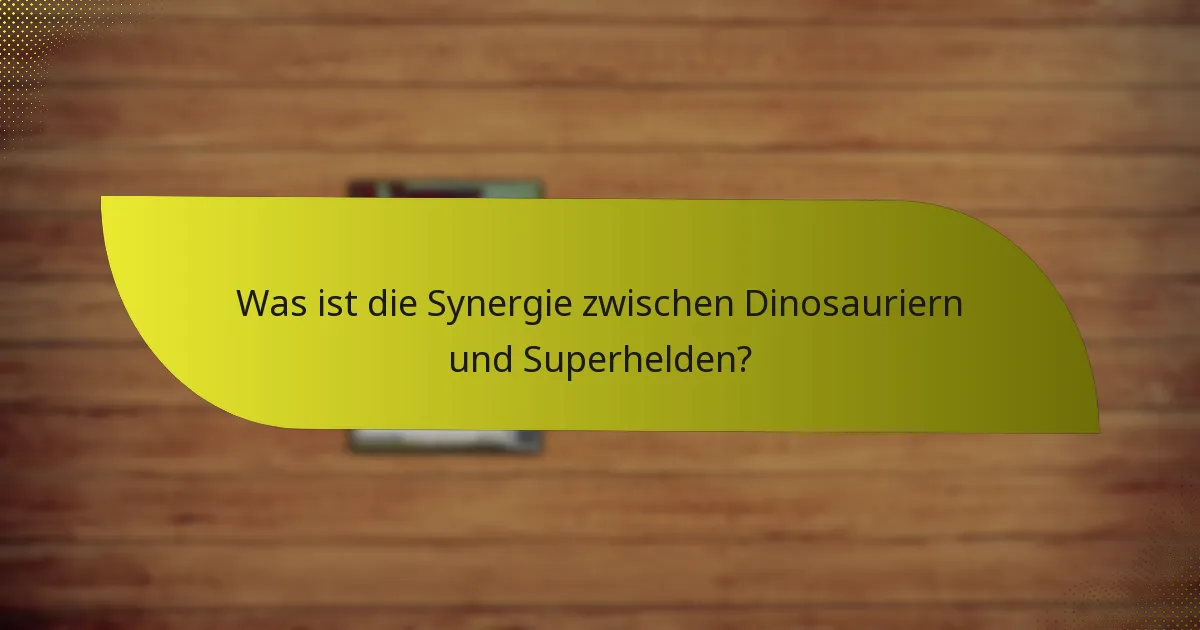 Wie kann ich Dinosaurier- und Superhelden-Kombinationen im Gameplay nutzen?