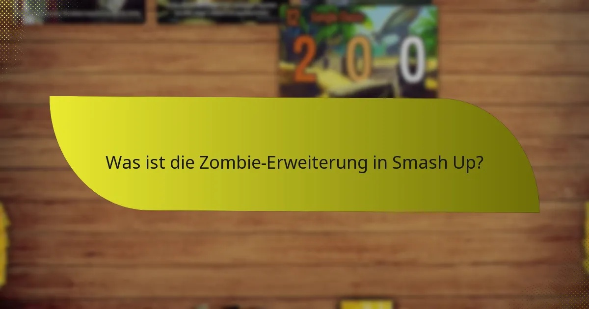 Welche Spielstilvorteile bietet die Zombie-Erweiterung?