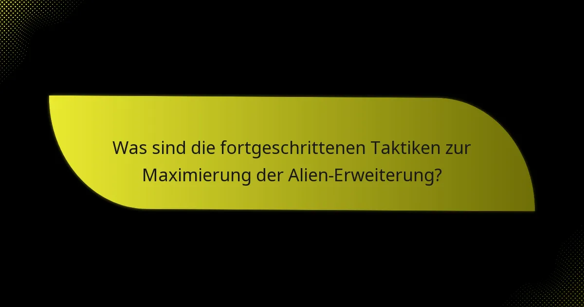 Welche Schlüsselkarten sind in der Alien-Erweiterung unerlässlich?