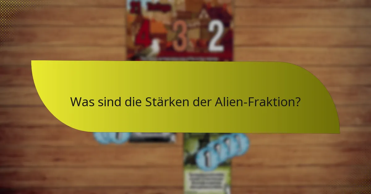 Welche Strategien verfolgt die Alien-Fraktion?