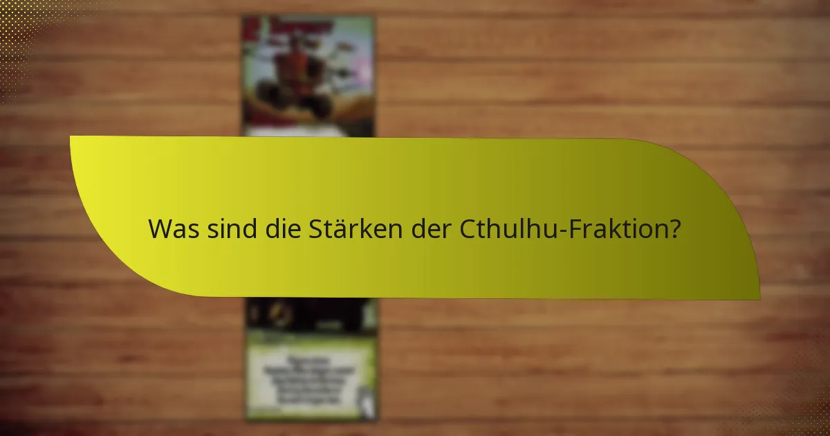 Welche Strategien können mit der Cthulhu-Fraktion eingesetzt werden?