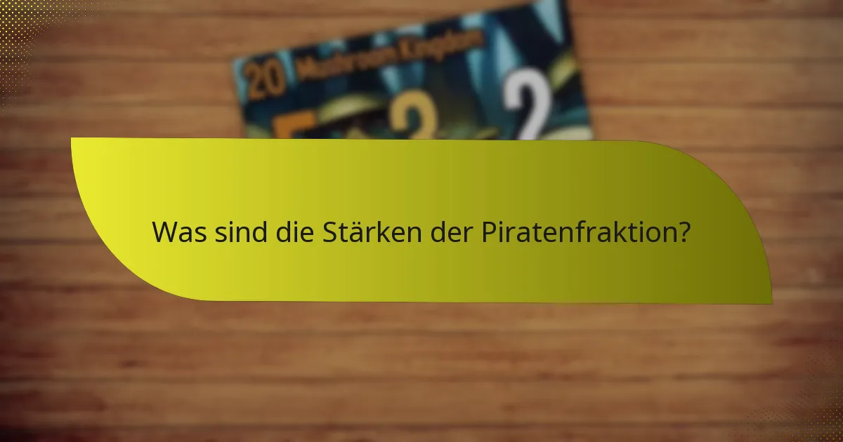 Wie können Spieler die Piratenfraktion effektiv nutzen?