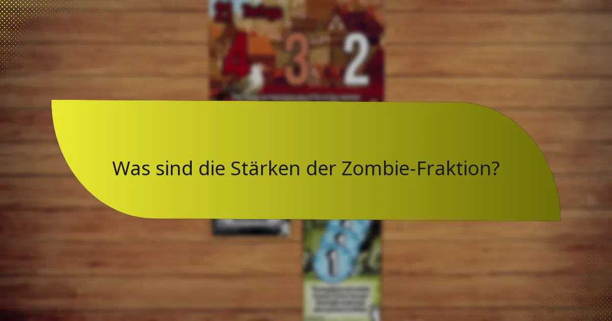 Wie können Spieler effektiv mit der Zombie-Fraktion strategisieren?