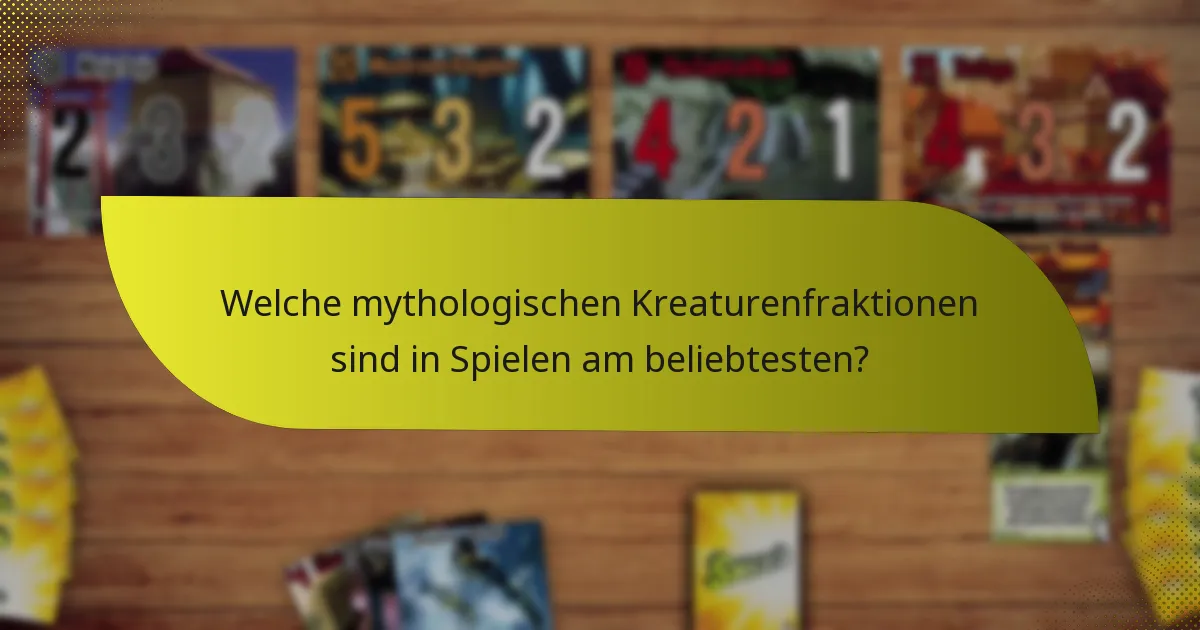 Welche mythologischen Kreaturenfraktionen sind in Spielen am beliebtesten?