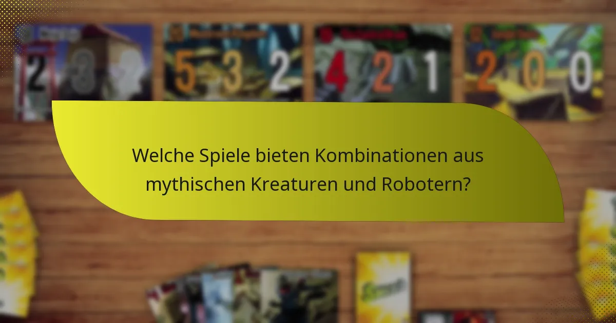Was sind die Gegenmaßnahmen gegen Kombinationen aus mythischen Kreaturen und Robotern?