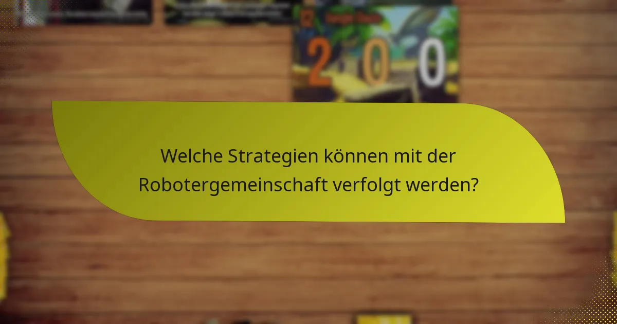 Welche Strategien können mit der Robotergemeinschaft verfolgt werden?