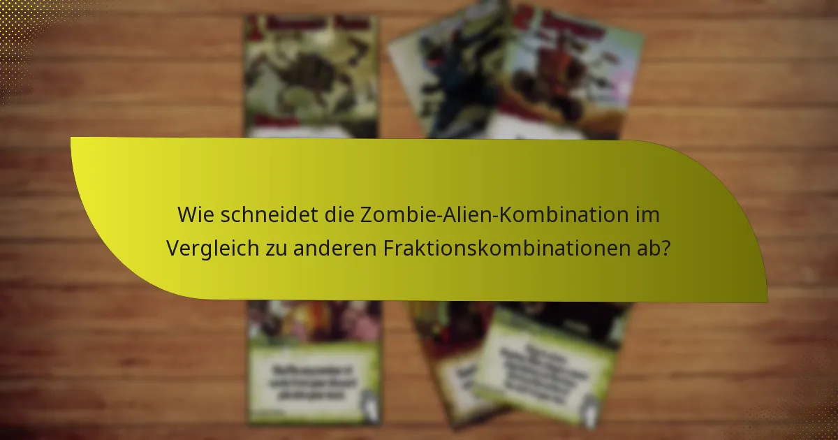 Wie schneidet die Zombie-Alien-Kombination im Vergleich zu anderen Fraktionskombinationen ab?