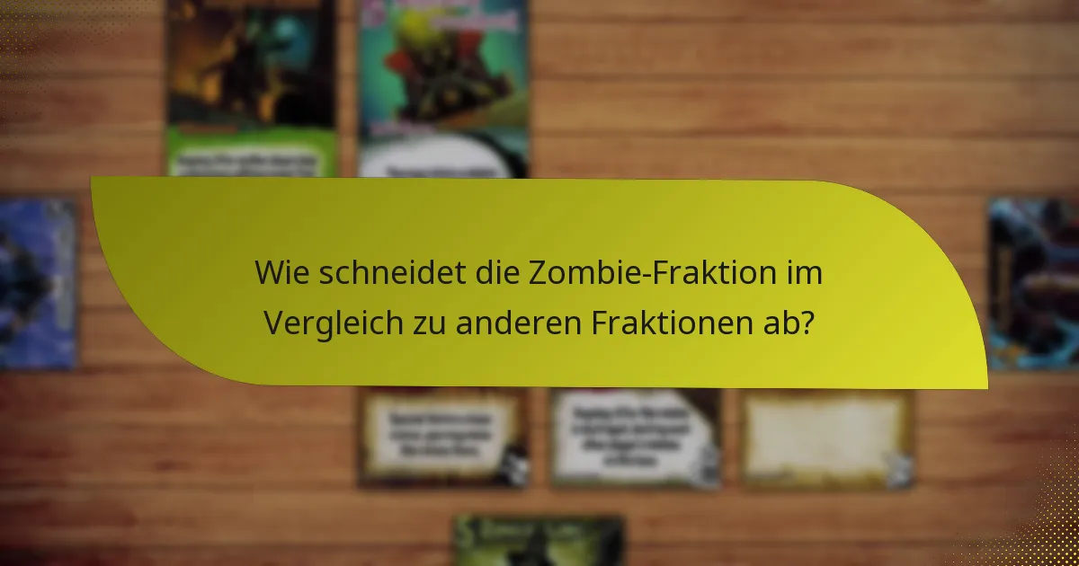 Wie schneidet die Zombie-Fraktion im Vergleich zu anderen Fraktionen ab?