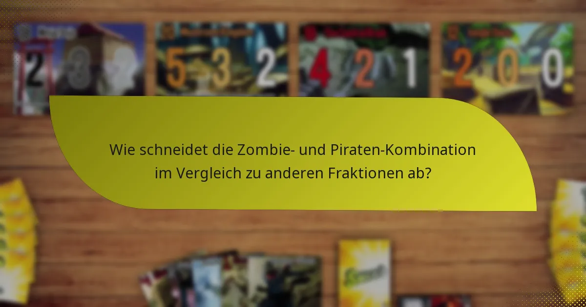 Wie schneidet die Zombie- und Piraten-Kombination im Vergleich zu anderen Fraktionen ab?